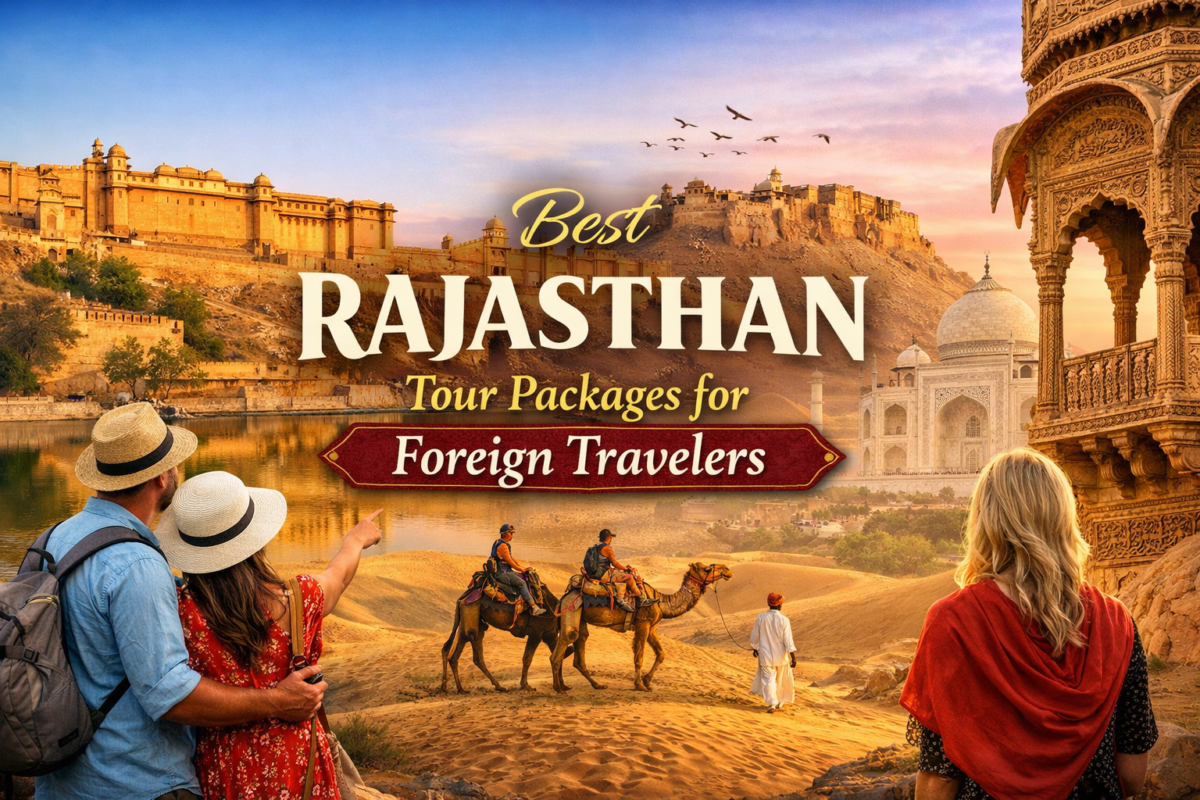 Best Rajasthan Tour Packages for Foreign Travelers